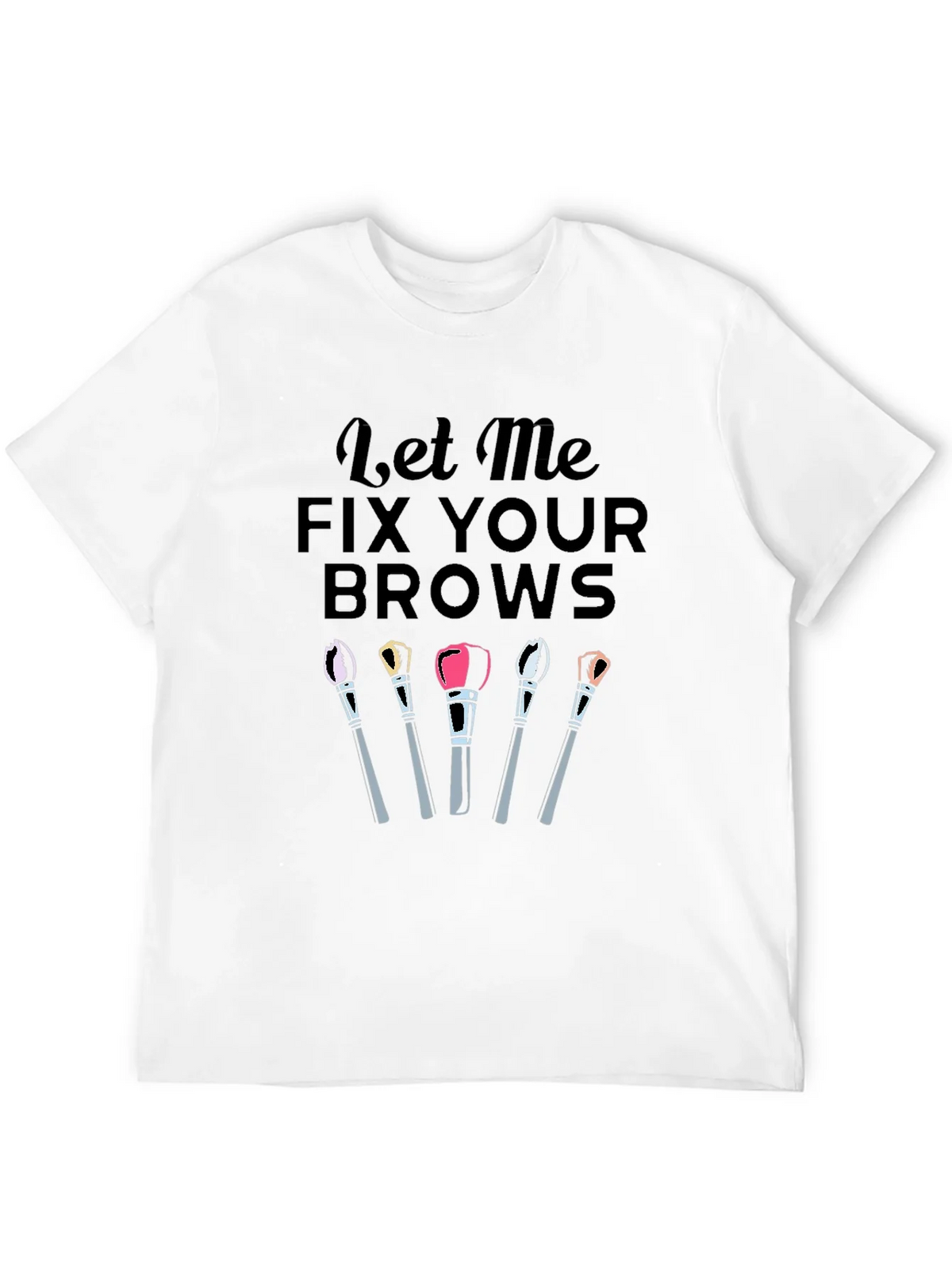 Fix Your Brows T-Shirt product image 11
