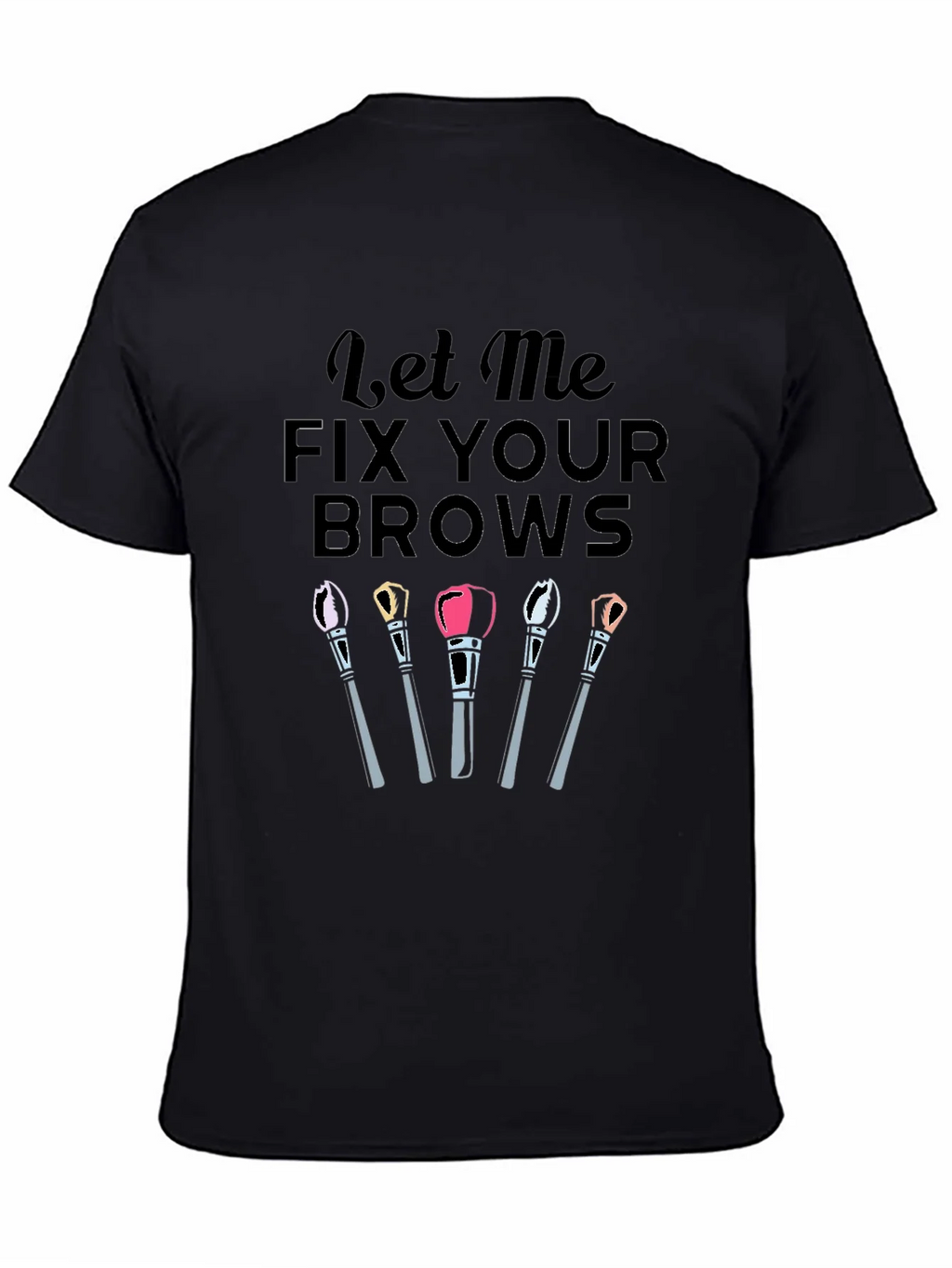 Fix Your Brows T-Shirt product image 4