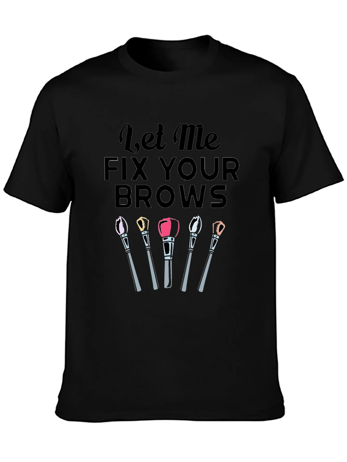 Fix Your Brows T-Shirt product image 3