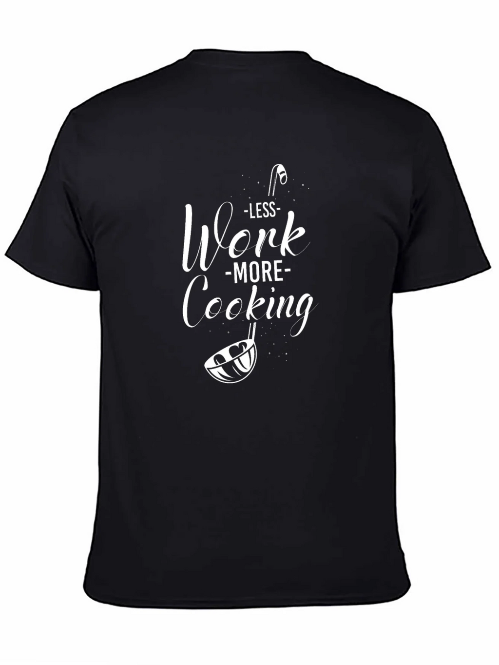 Less Work More Cooking T-Shirt Funny Chef Tee product image 4