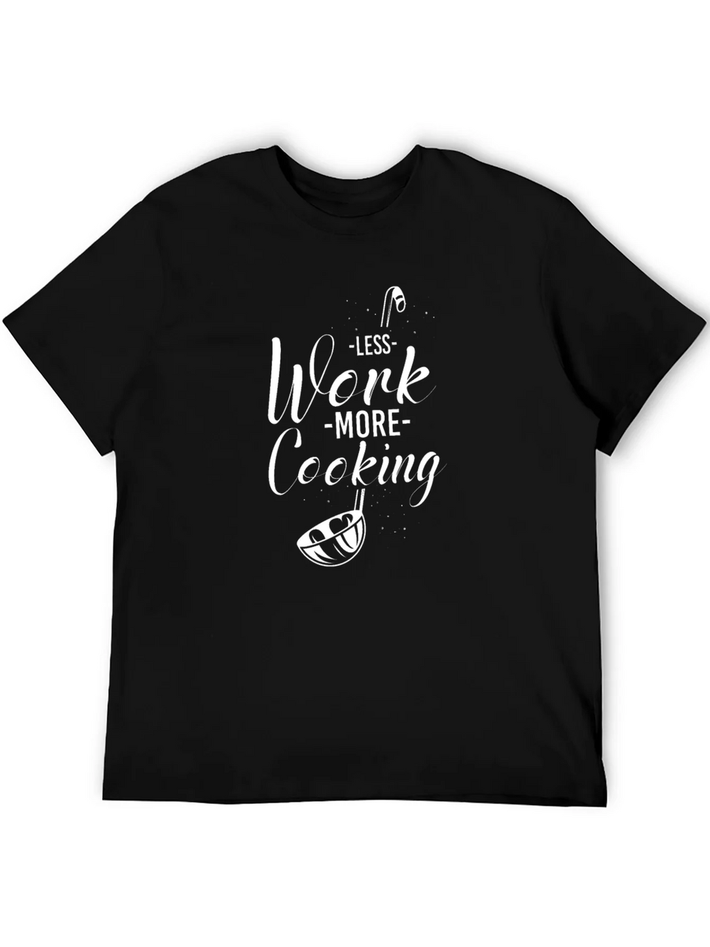 Less Work More Cooking T-Shirt Funny Chef Tee product image 5